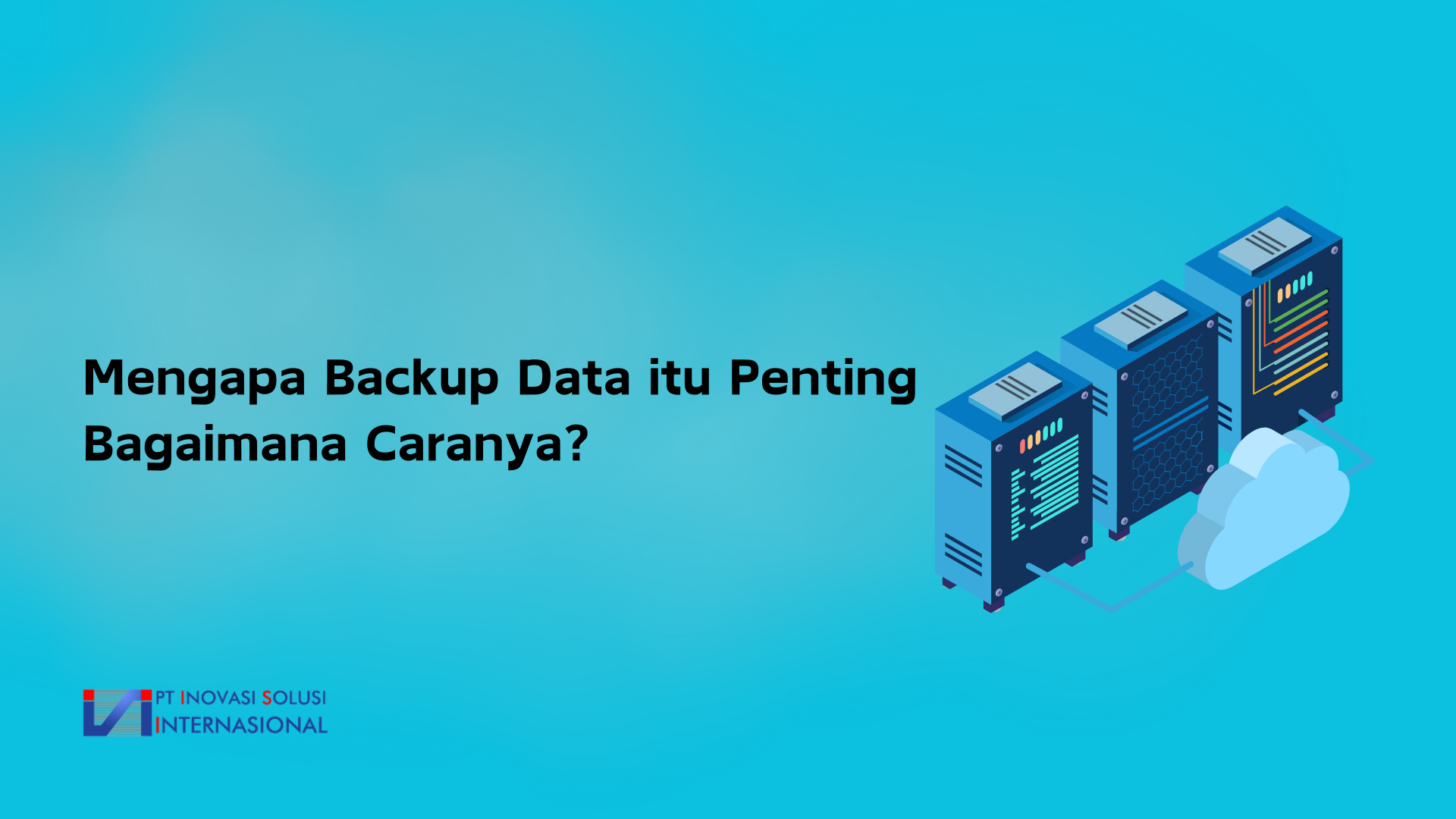Mengapa Backup Data itu Penting dan Bagaimana Caranya?